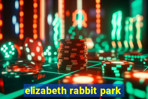 elizabeth rabbit park